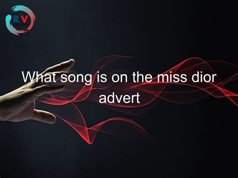 what song is on the miss dior advert|Dior j'adore tv advert.